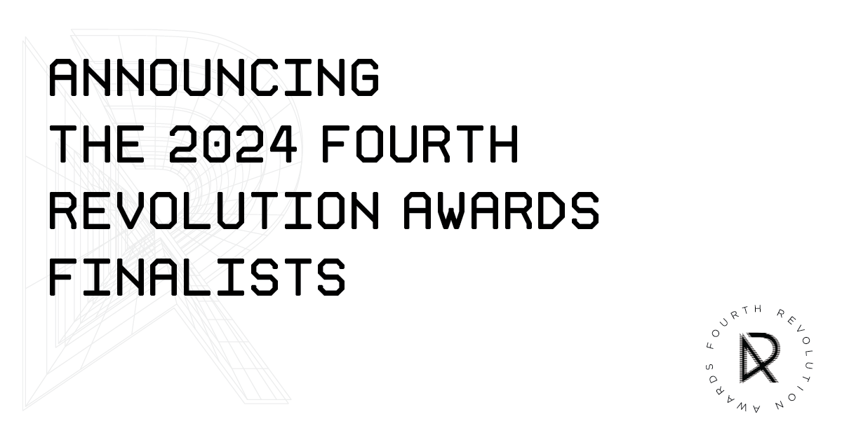 Announcing the 2024 Fourth Revolution Award Finalists
